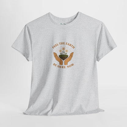 Feel the Earth T-Shirt – Mindfulness & Presence Tee