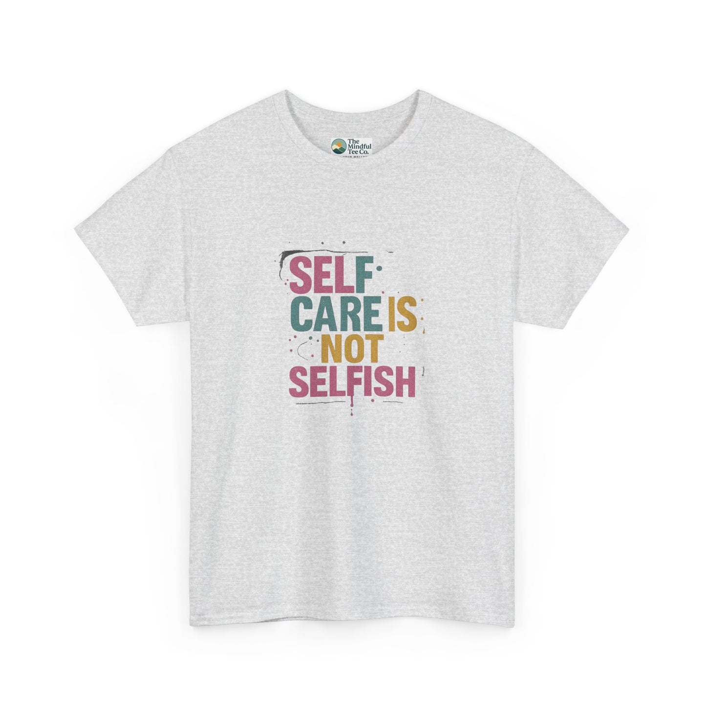Self Care Is Not Selfish T-Shirt – Mental Health & Wellness Tee  Tee