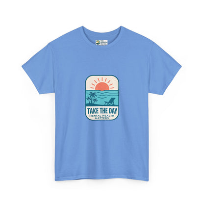 Take The Day T-Shirt – Mental Health Matters Beach Design