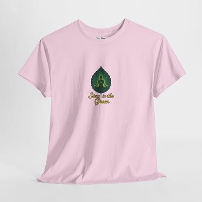 Stay in the Green T-Shirt – Mindful Meditation Tee