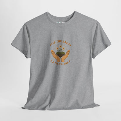 Feel the Earth T-Shirt – Mindfulness & Presence Tee