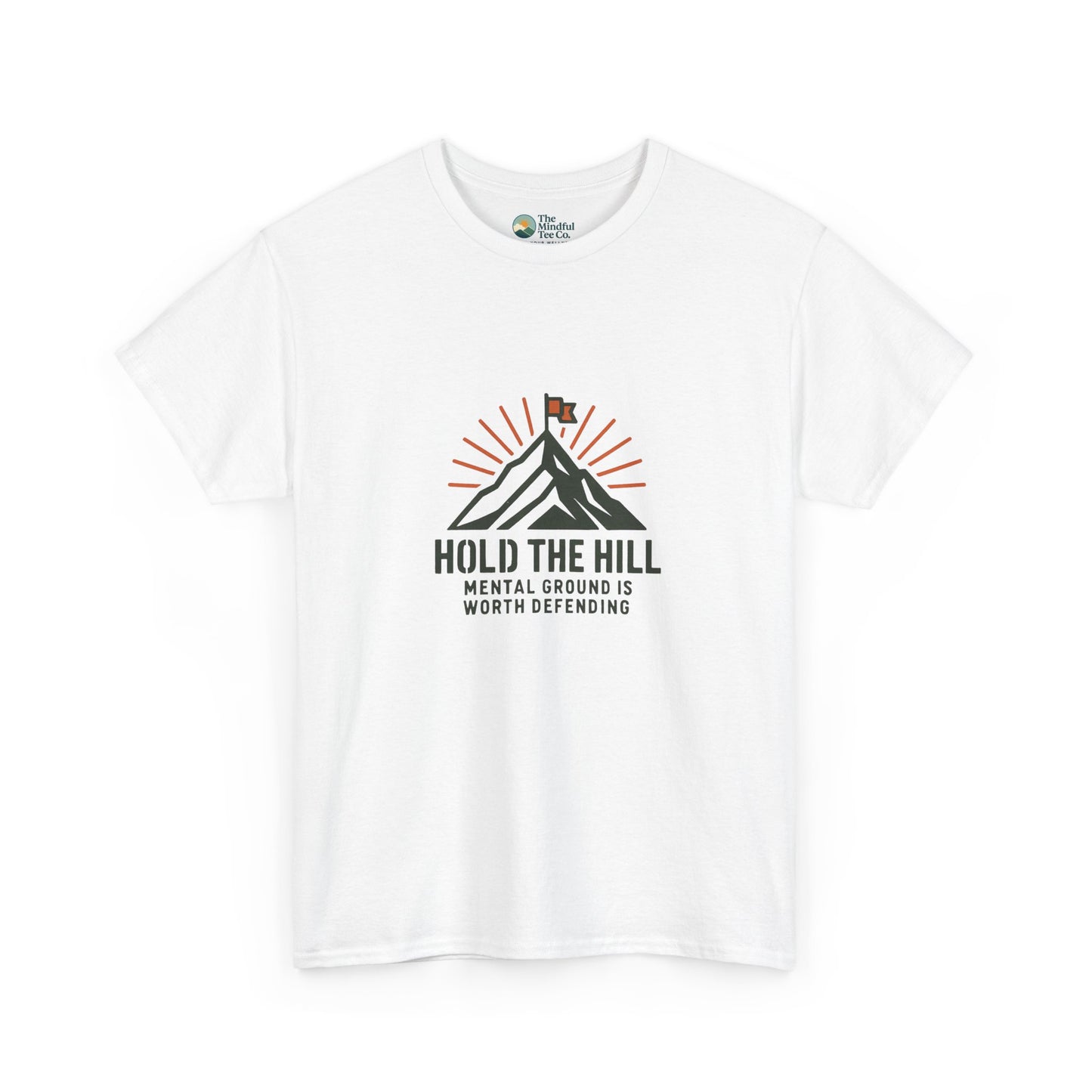 Hold The Hill T-Shirt – Mental Strength Tee