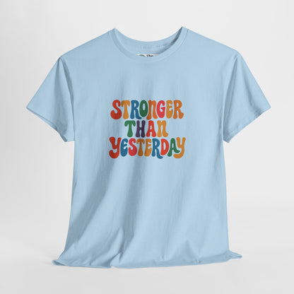 Stronger Than Yesterday T-Shirt – Retro Motivational Tee
