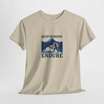 Keep Pushing Endure T-Shirt – Motivational Hiking Tee