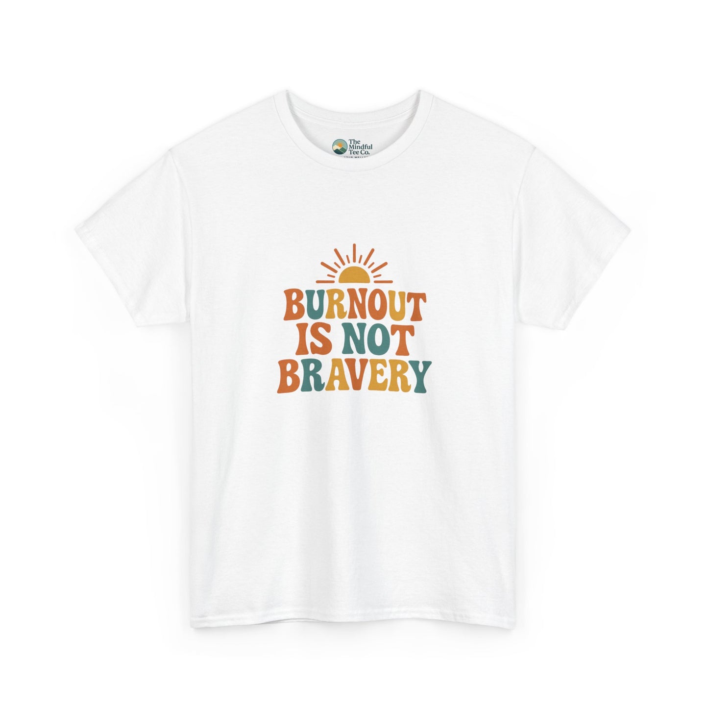 Burnout Is Not Bravery T-Shirt – Retro Mental Health Awareness Tee