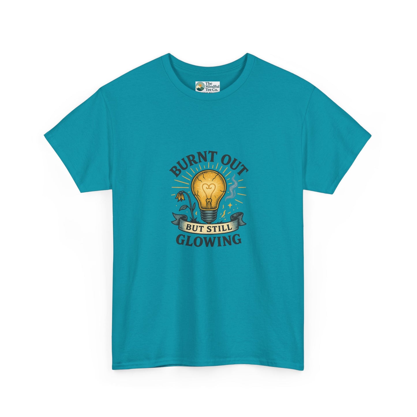 Burnt Out But Still Glowing T-Shirt – Resilience Tee