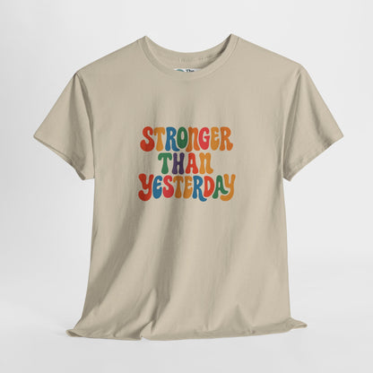 Stronger Than Yesterday T-Shirt – Retro Motivational Tee