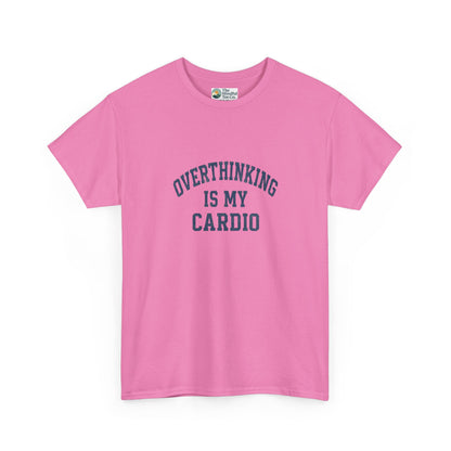 Overthinking Is My Cardio T-Shirt - Mental Health & Humor