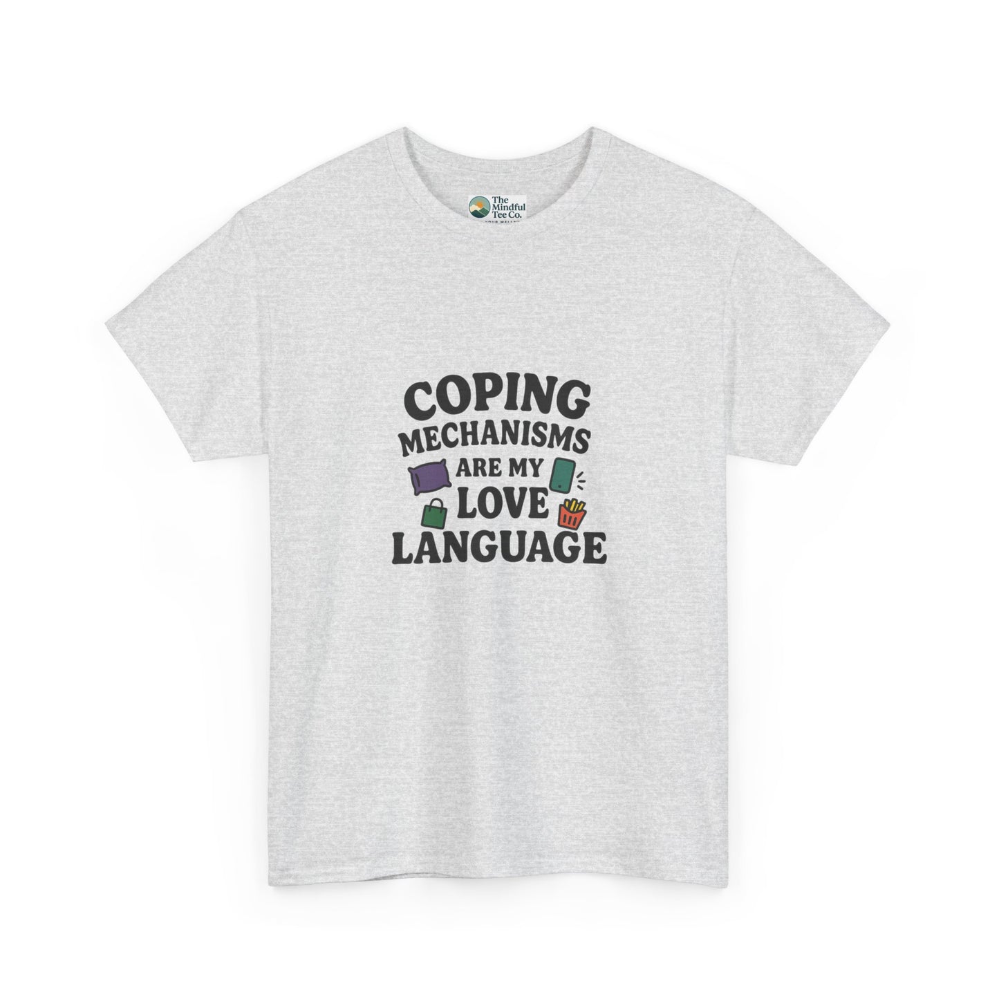 Coping Mechanisms Are My Love Language T-Shirt – Mental Health Tee