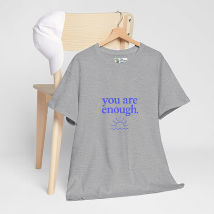 You Are Enough T-Shirt - Mental Health & Self-Worth  Tee