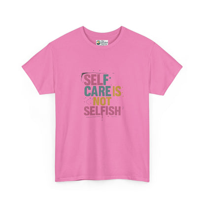 Self Care Is Not Selfish T-Shirt – Mental Health & Wellness Tee  Tee