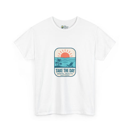 Take The Day T-Shirt – Mental Health Matters Beach Design
