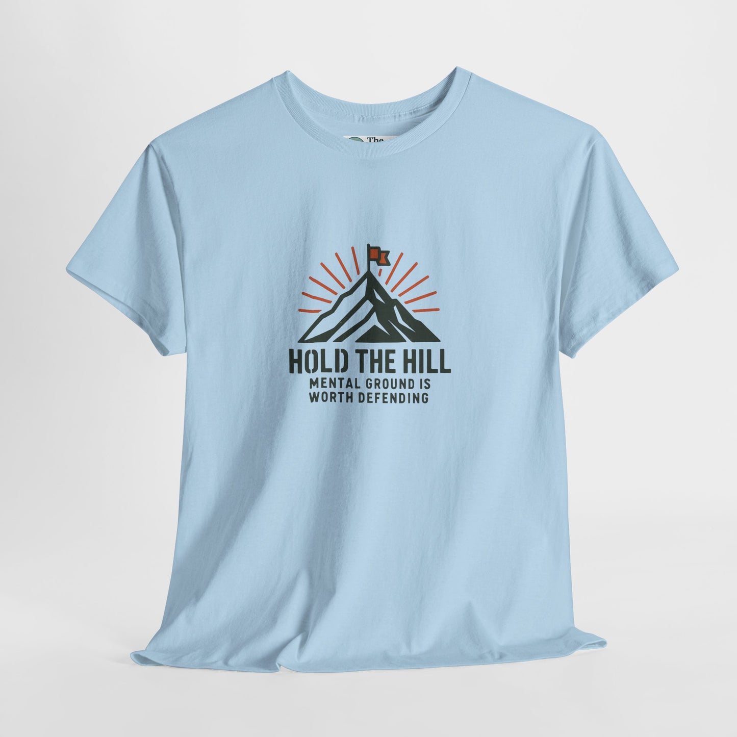 Hold The Hill T-Shirt – Mental Strength Tee