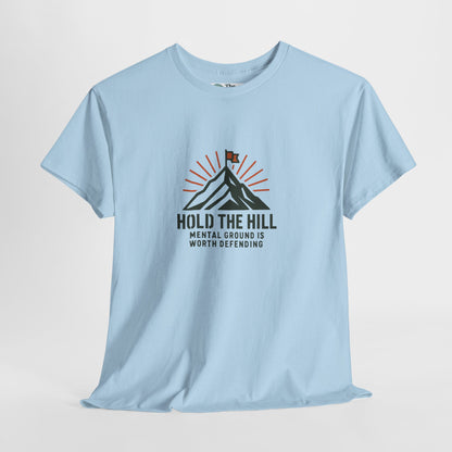 Hold The Hill T-Shirt – Mental Strength Tee