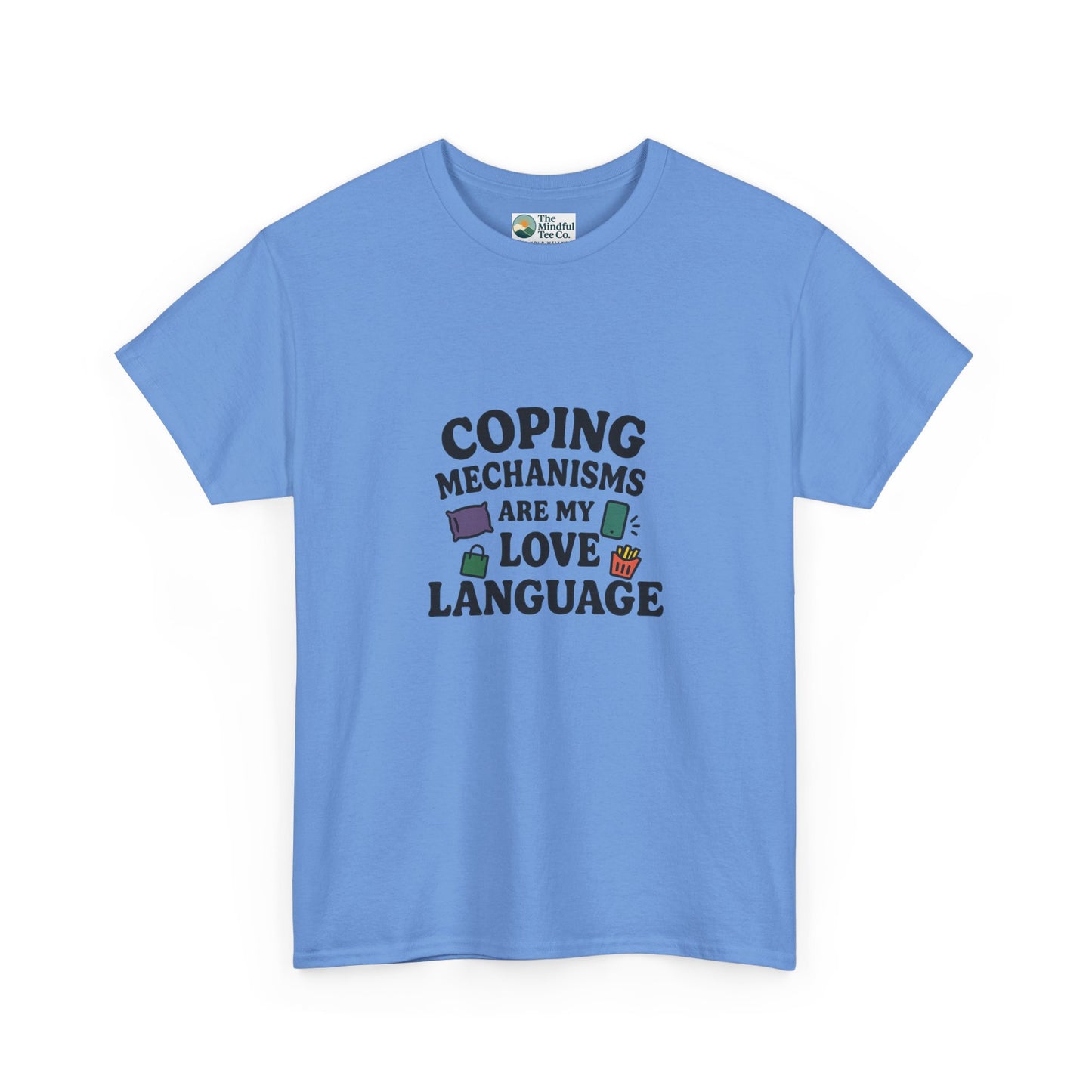 Coping Mechanisms Are My Love Language T-Shirt – Mental Health Tee