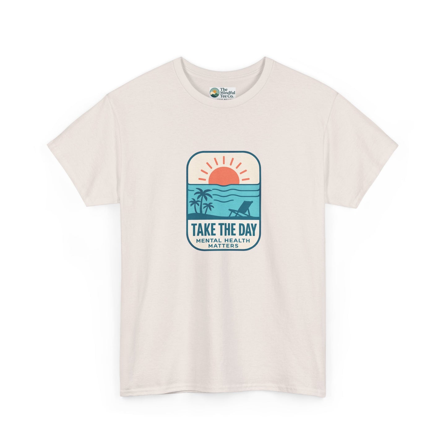 Take The Day T-Shirt – Mental Health Matters Beach Tee
