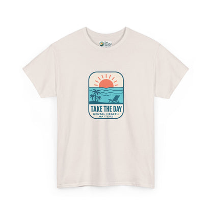 Take The Day T-Shirt – Mental Health Matters Beach Tee