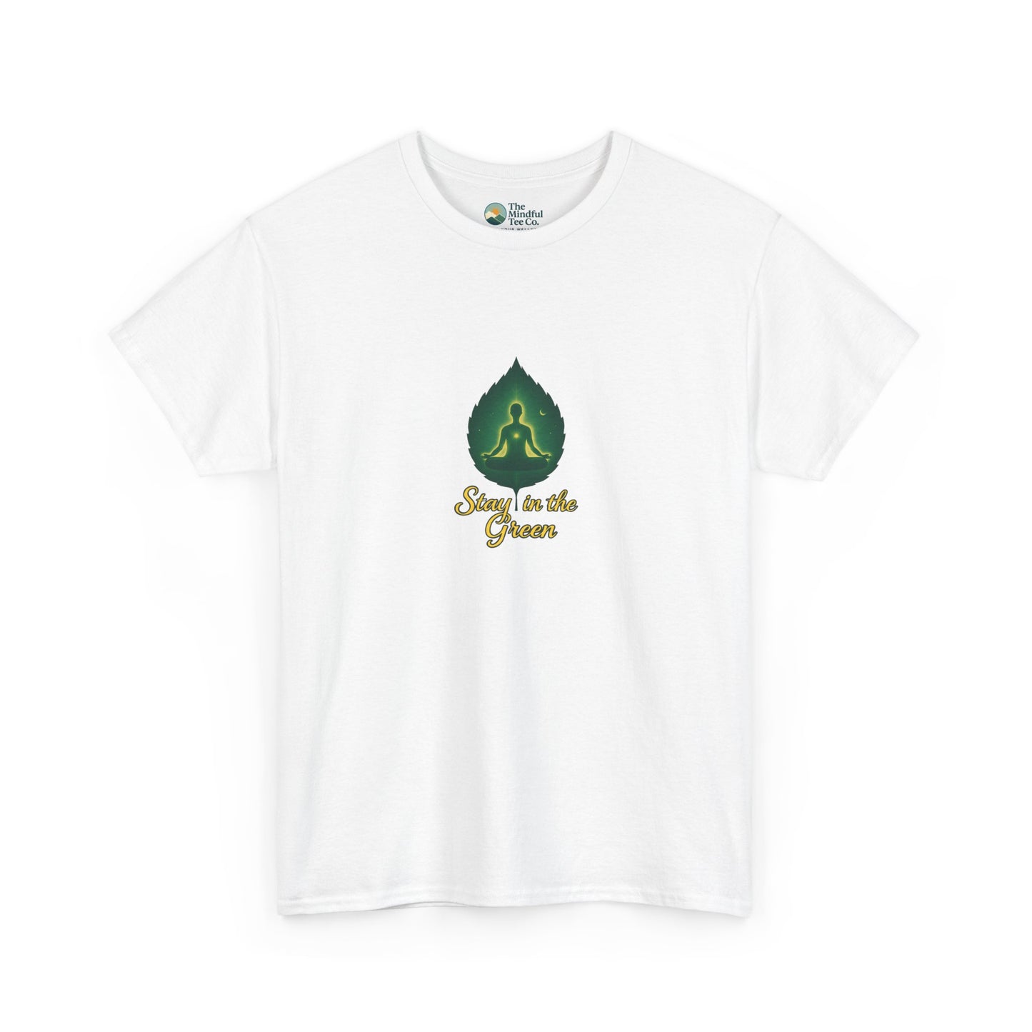Stay in the Green T-Shirt – Mindful Meditation Tee