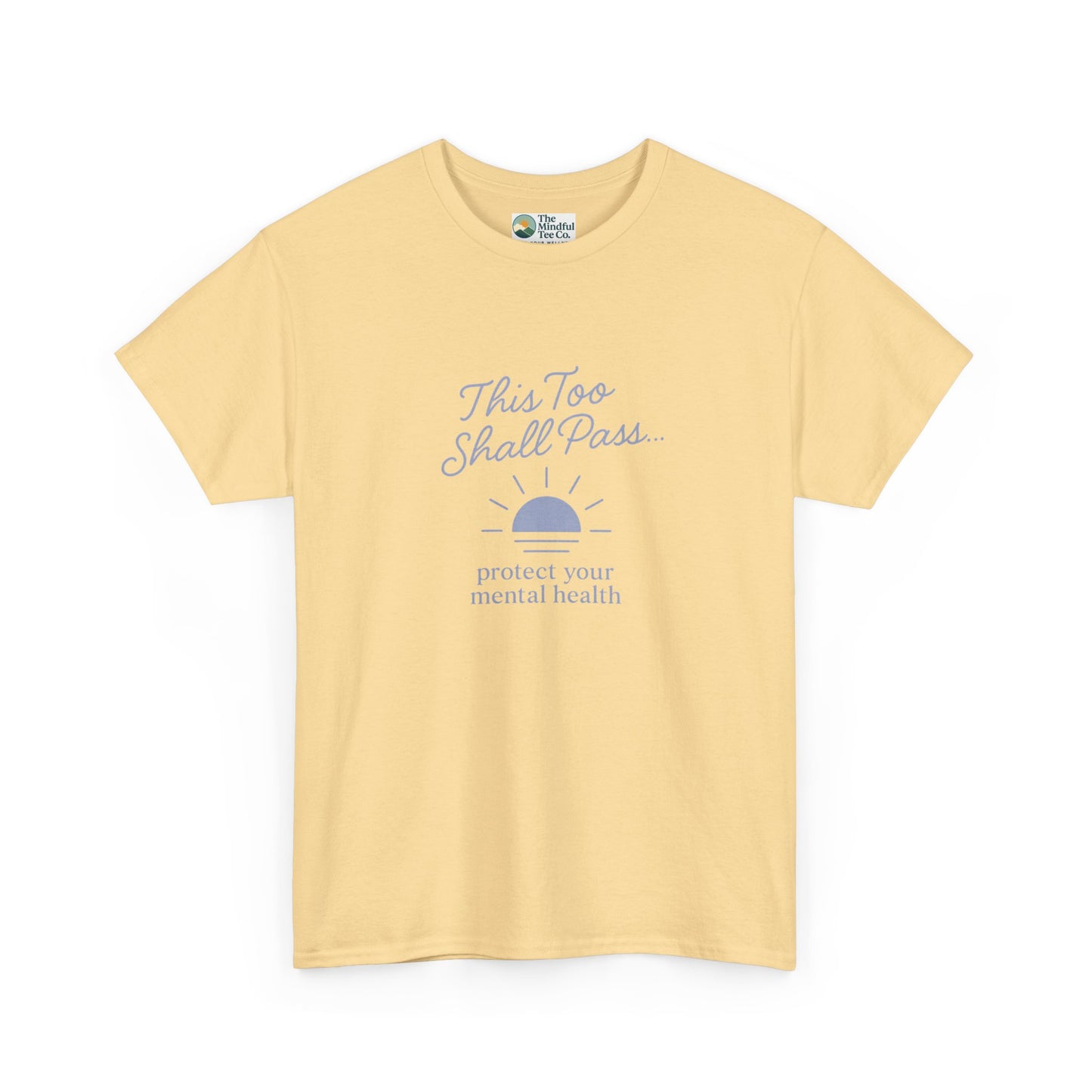 This Too Shall Pass T-Shirt - Protect Your Mental Health