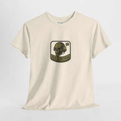 Talk Is Tactical T-Shirt – Military Communication & Resilience  Tee