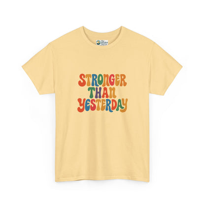 Stronger Than Yesterday T-Shirt – Retro Motivational Tee