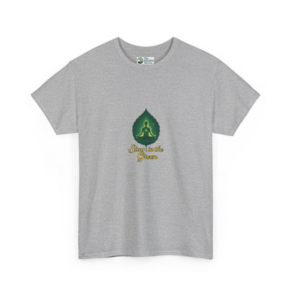 Stay in the Green T-Shirt – Mindful Meditation Tee