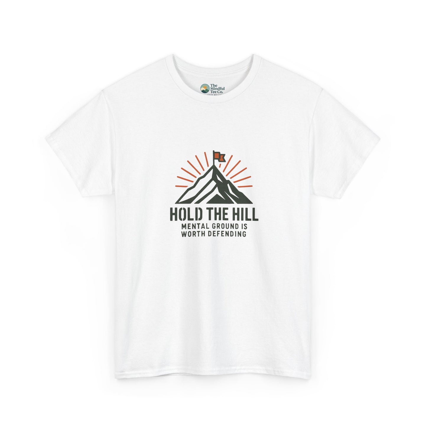 Hold The Hill T-Shirt – Mental Strength Tee