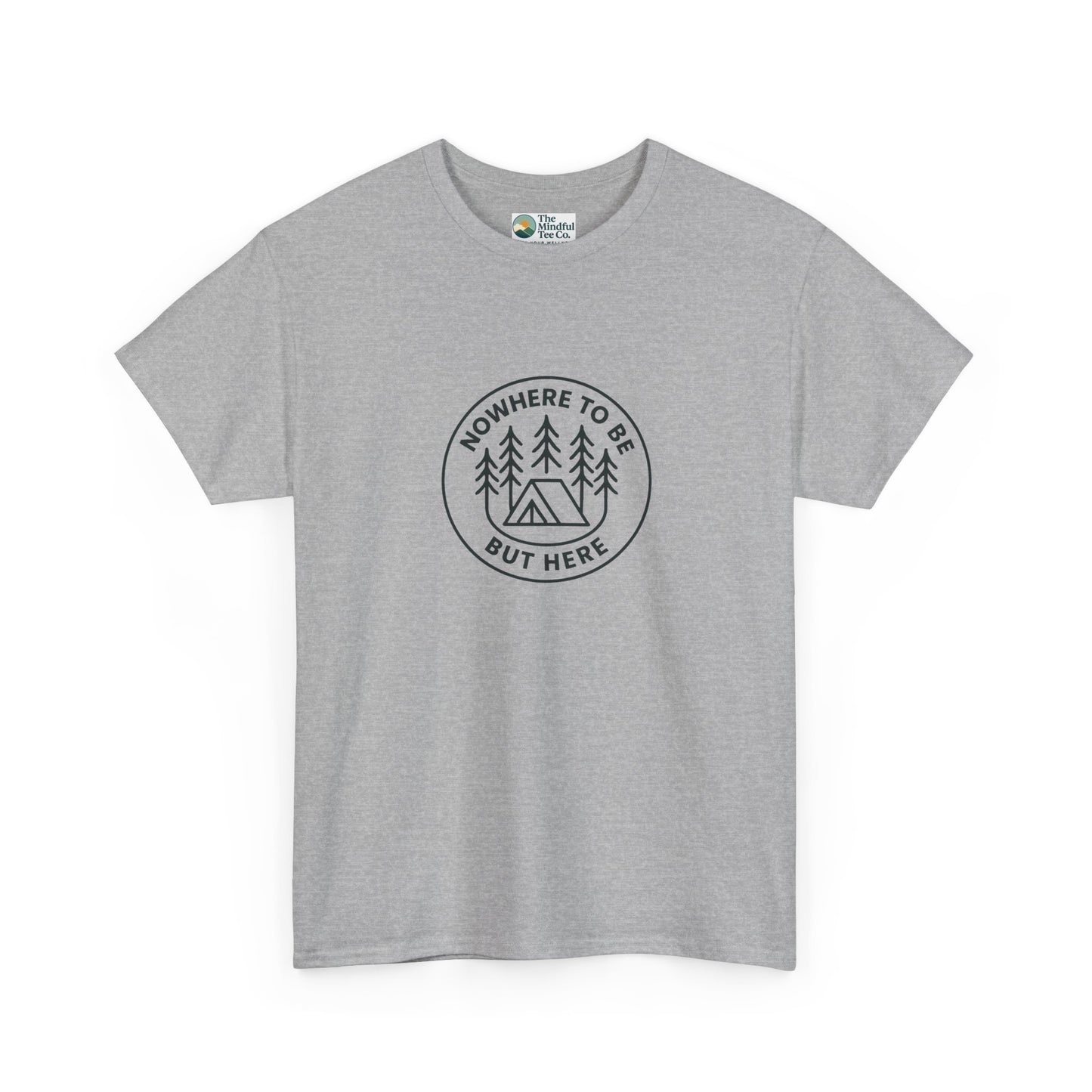 Nowhere to Be But Here T-Shirt – Nature Mindfulness Tee