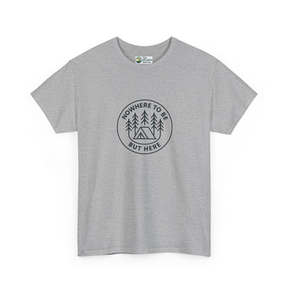 Nowhere to Be But Here T-Shirt – Nature Mindfulness Tee