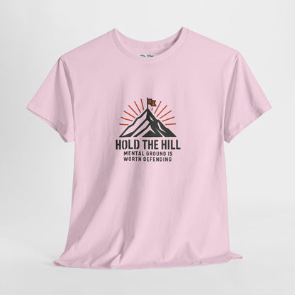 Hold The Hill T-Shirt – Mental Strength Tee