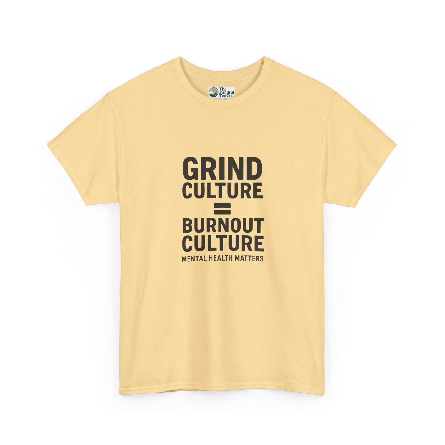 Grind Culture = Burnout Culture T-Shirt – Mental Health Matters Awareness  Tee