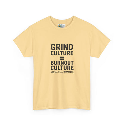Grind Culture = Burnout Culture T-Shirt – Mental Health Matters Awareness  Tee
