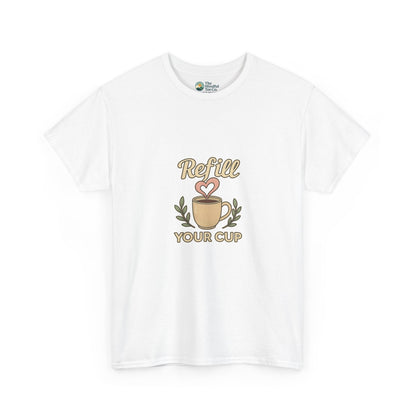 Refill Your Cup T-Shirt – Self-Care & Renewal  Tee