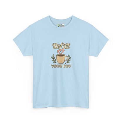 Refill Your Cup T-Shirt – Self-Care & Renewal  Tee