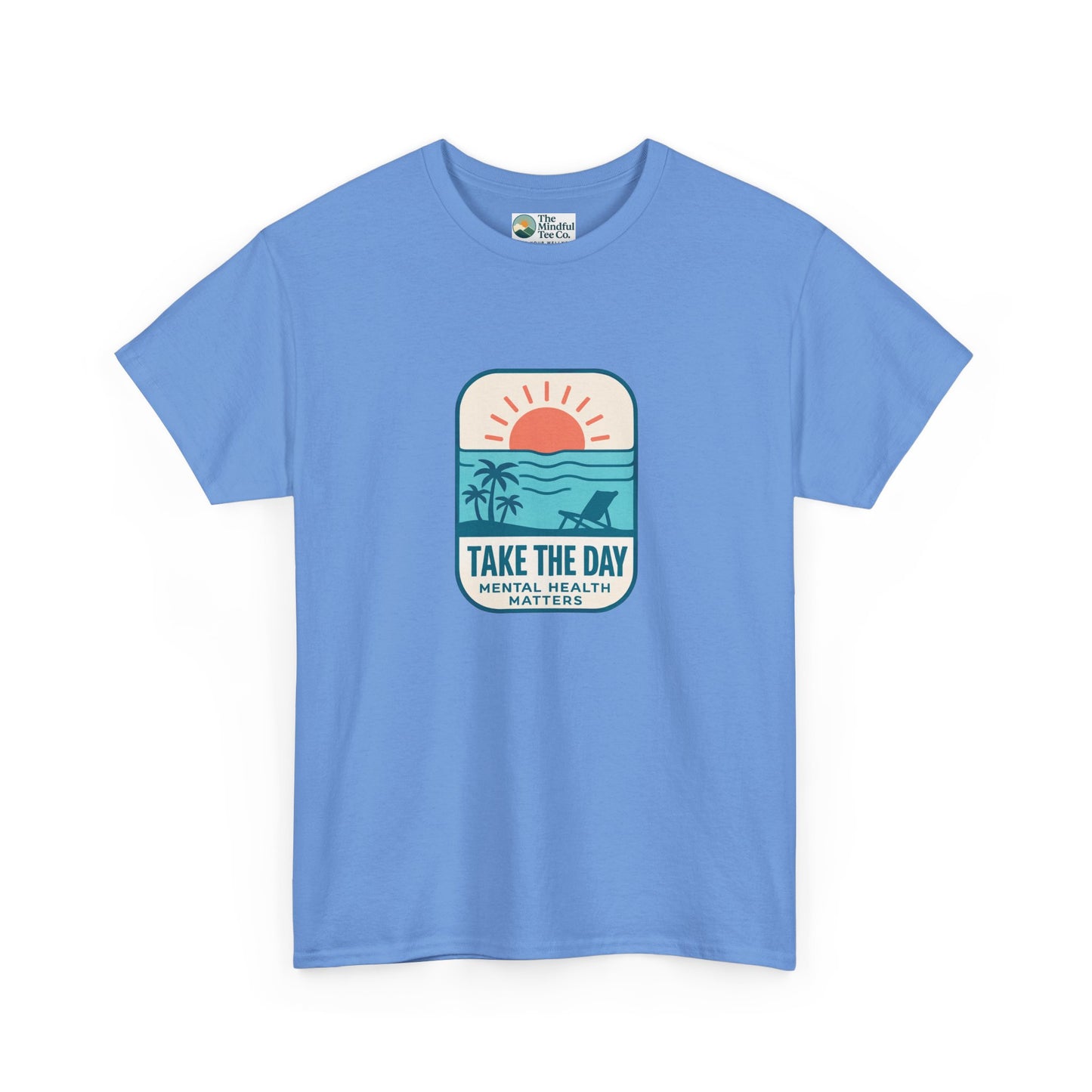 Take The Day T-Shirt – Mental Health Matters Beach Tee