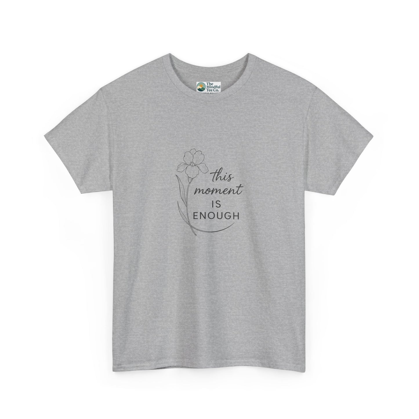 This Moment Is Enough T-Shirt – Mindfulness & Presence