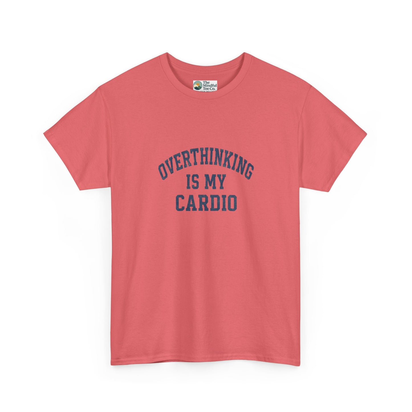 Overthinking Is My Cardio T-Shirt - Mental Health & Humor