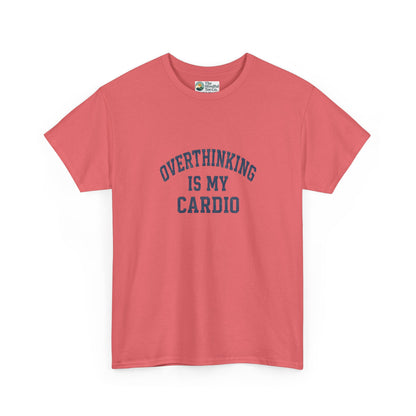 Overthinking Is My Cardio T-Shirt - Mental Health & Humor