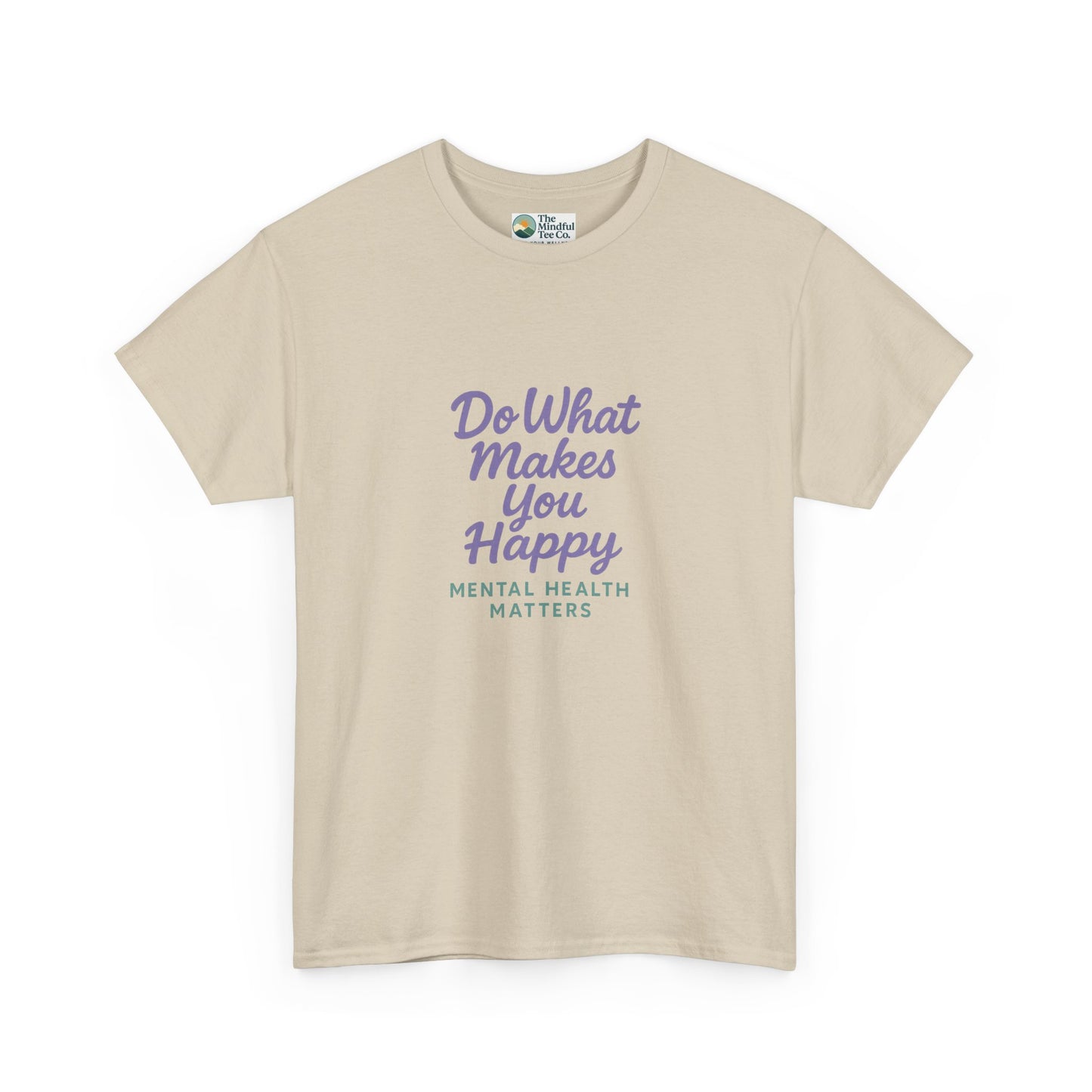 Do What Makes You Happy T-Shirt – Mental Health Matters  Tee