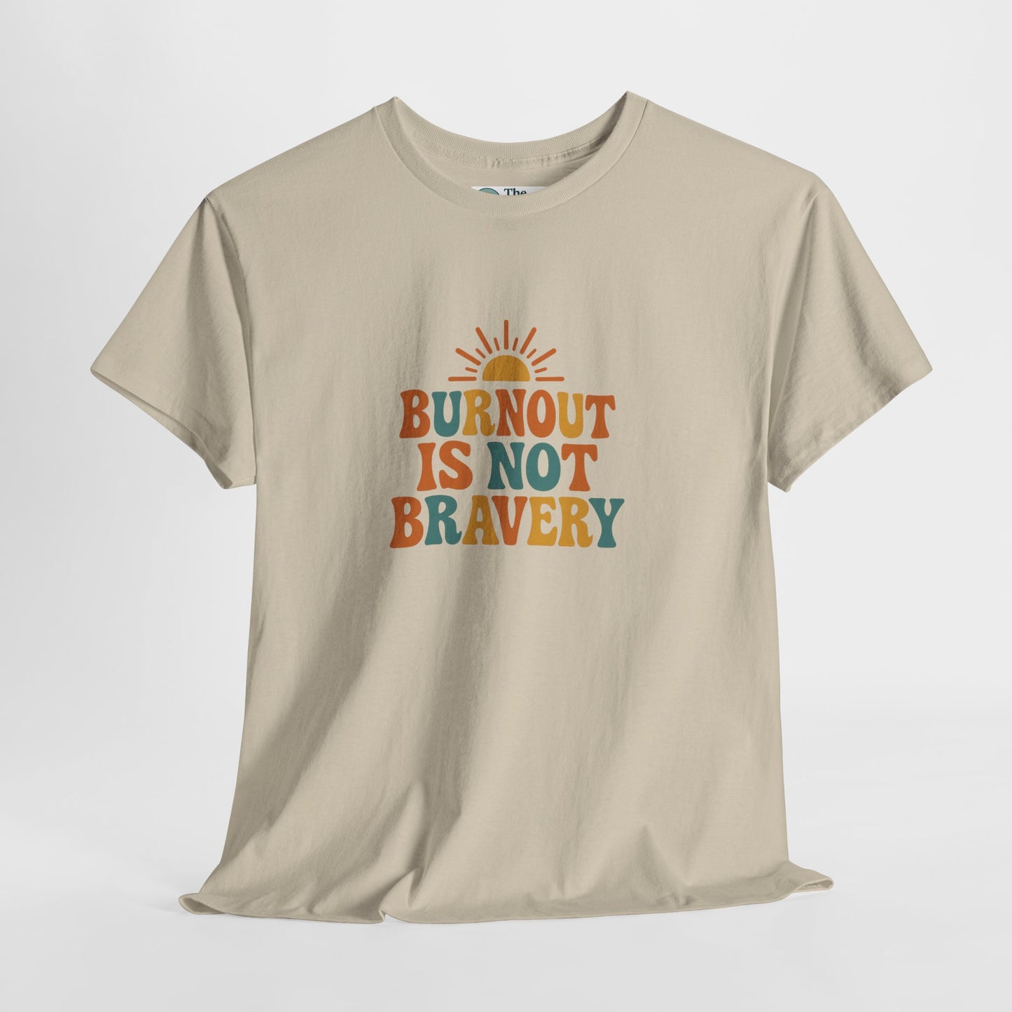Burnout Is Not Bravery T-Shirt – Retro Mental Health Awareness Tee
