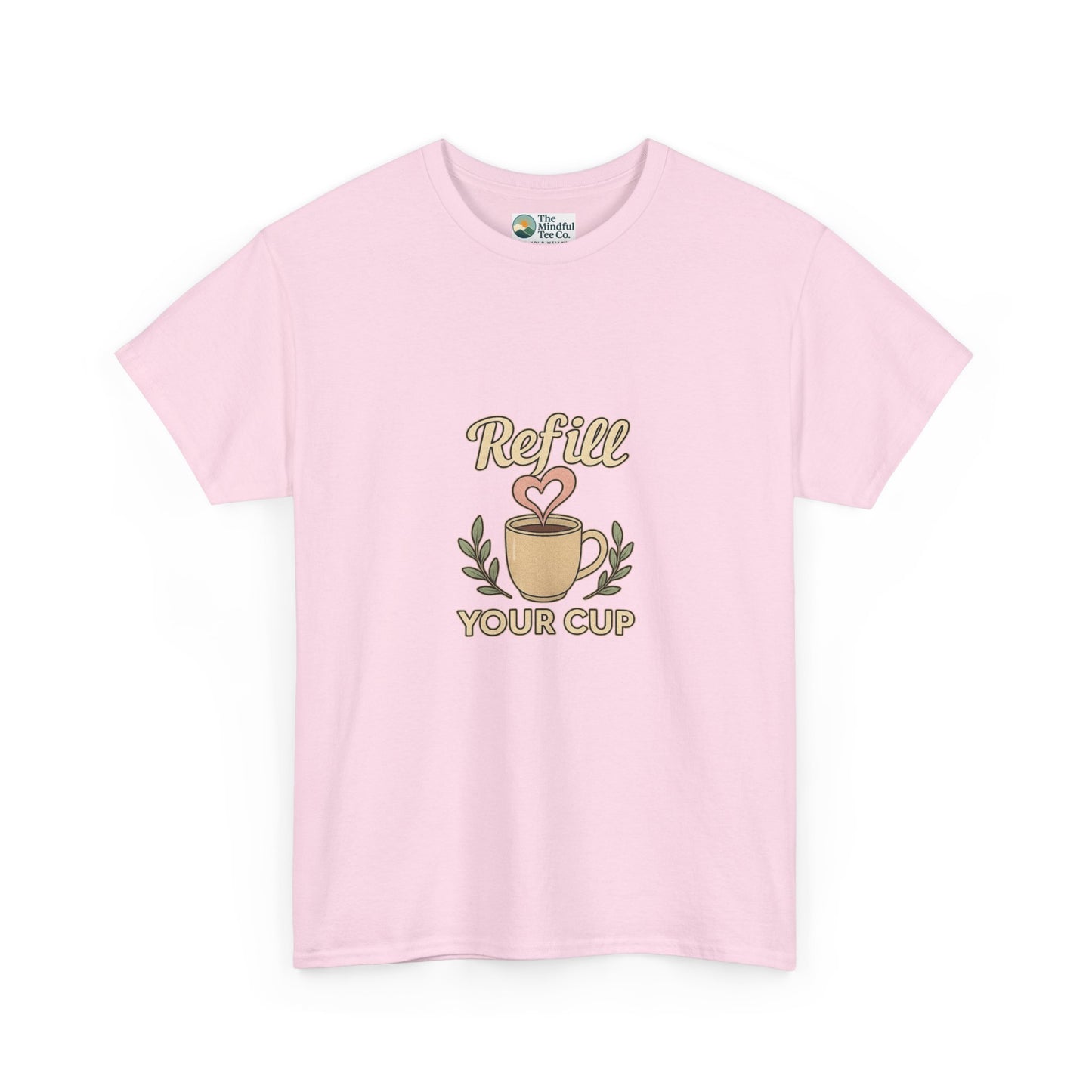 Refill Your Cup T-Shirt – Self-Care & Renewal  Tee