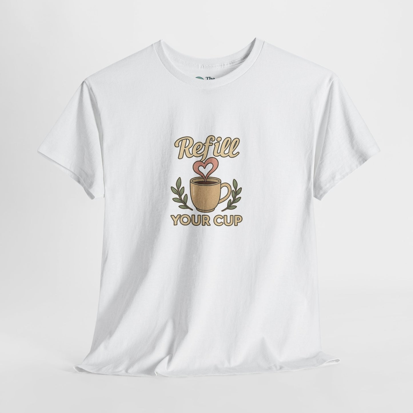 Refill Your Cup T-Shirt – Self-Care & Renewal  Tee