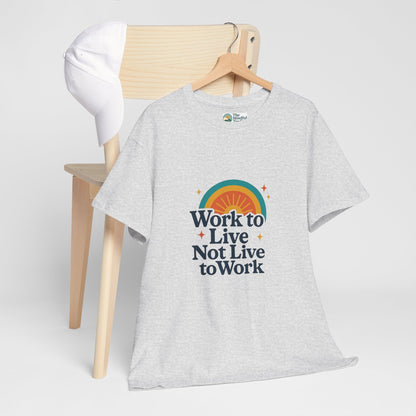 Work to Live, Not Live to Work T-Shirt – Retro Balance & Self-Care