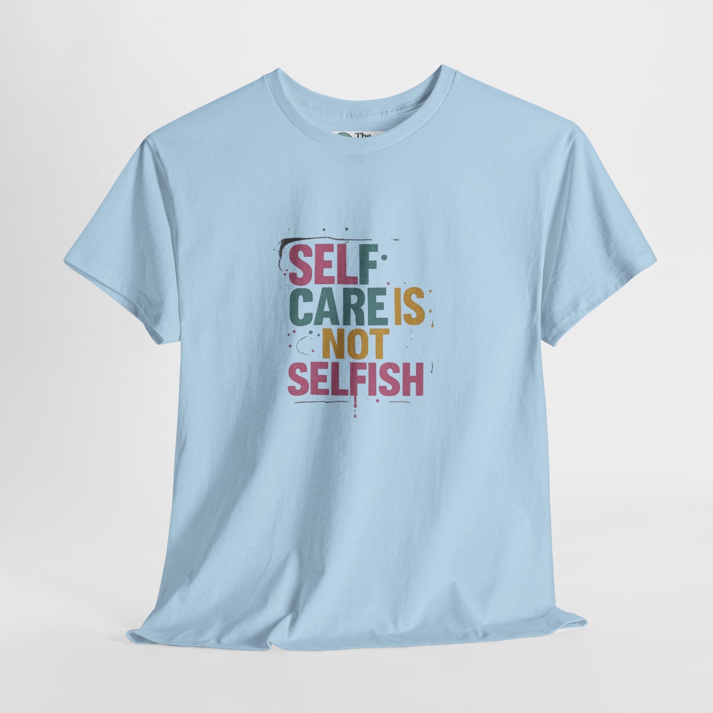 Self Care Is Not Selfish T-Shirt – Mental Health & Wellness Tee  Tee
