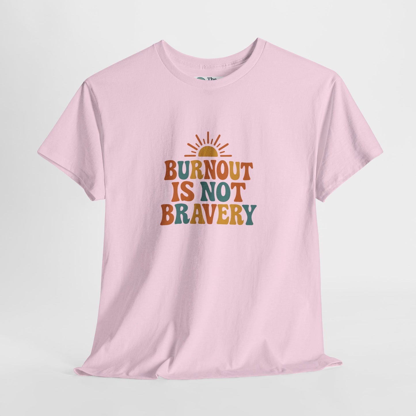 Burnout Is Not Bravery T-Shirt – Retro Mental Health Awareness Tee