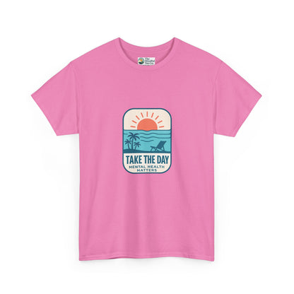 Take The Day T-Shirt – Mental Health Matters Beach Design