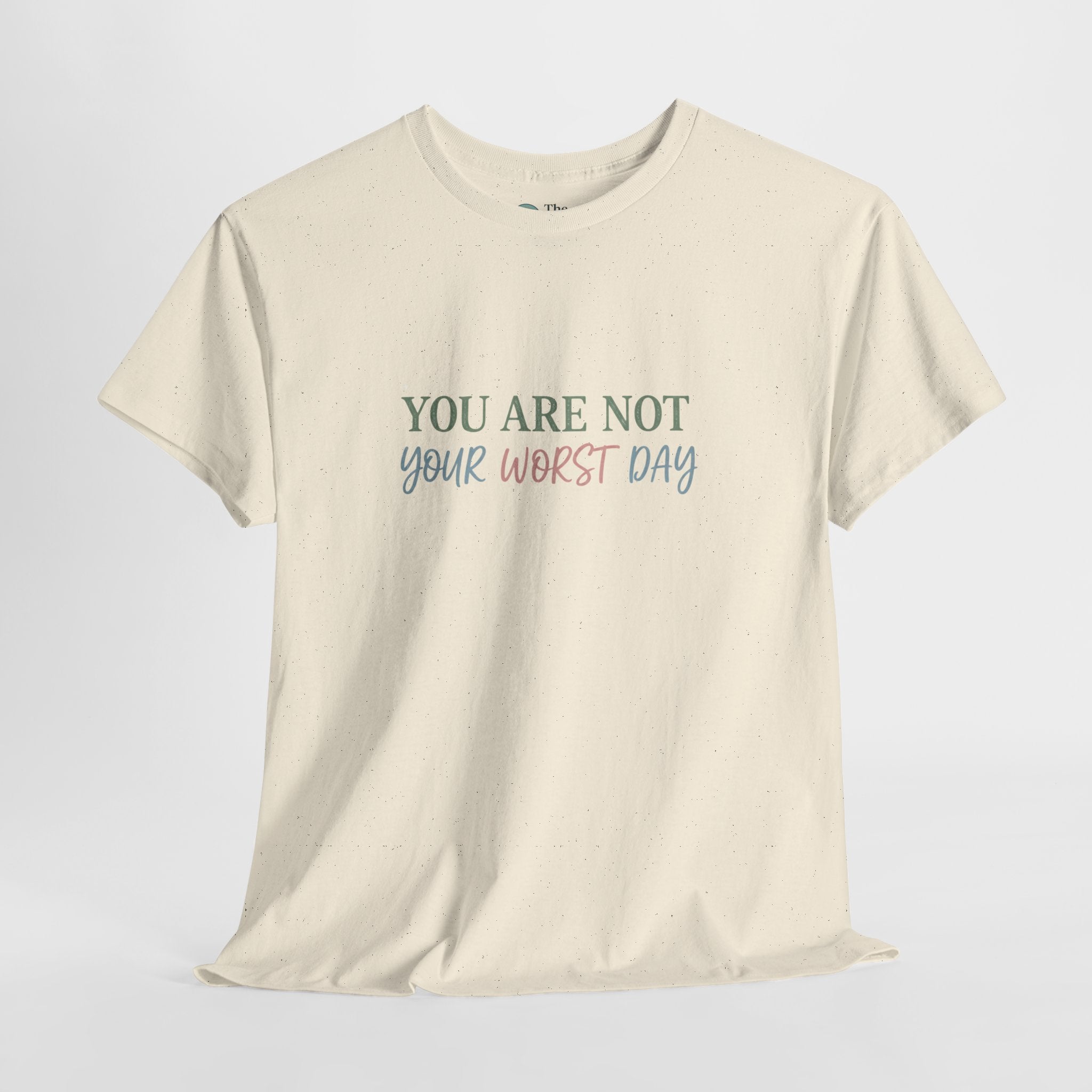 You Are Not Your Worst Day – Reminder Tee
