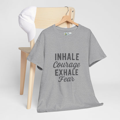Inhale Courage, Exhale Fear T-Shirt – Mindful Affirmation Tee