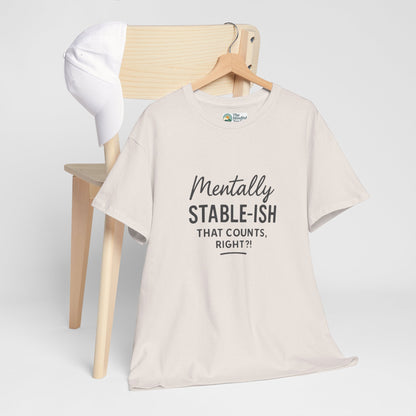 Mentally Stable-ish T-Shirt – Relatable Mental Health Tee
