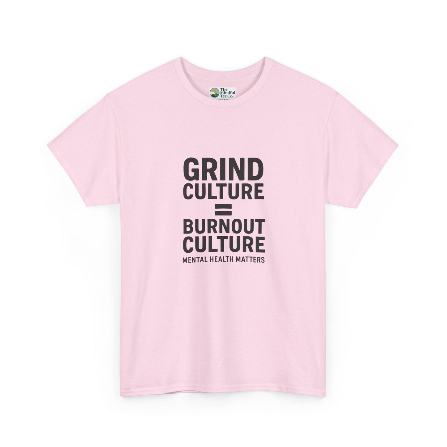 Grind Culture = Burnout Culture T-Shirt – Mental Health Matters Awareness  Tee